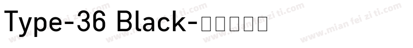 Type-36 Black字体转换